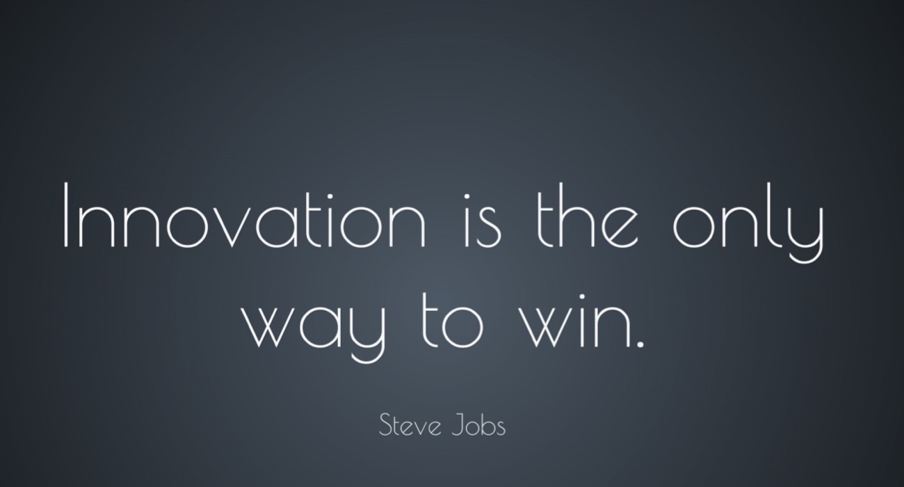 INNOVATION IS THE ONLY WAY TO WIN